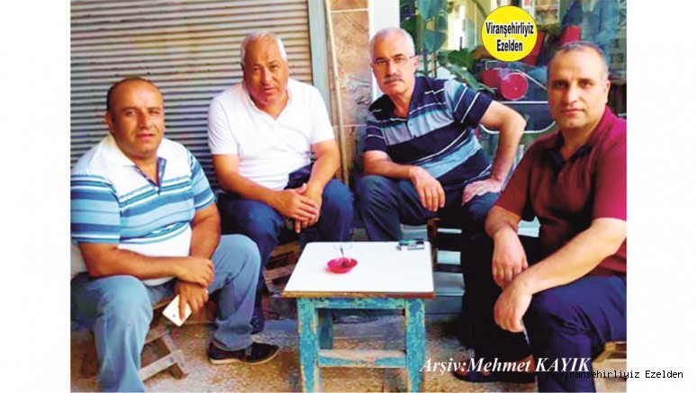 Viranşehir’de Yıllardan Beridir Esnaflık yapmış, Hasan Atkı, Mehmet Büyükturan, Erdoğan Ergezer ve Bayram Atkı