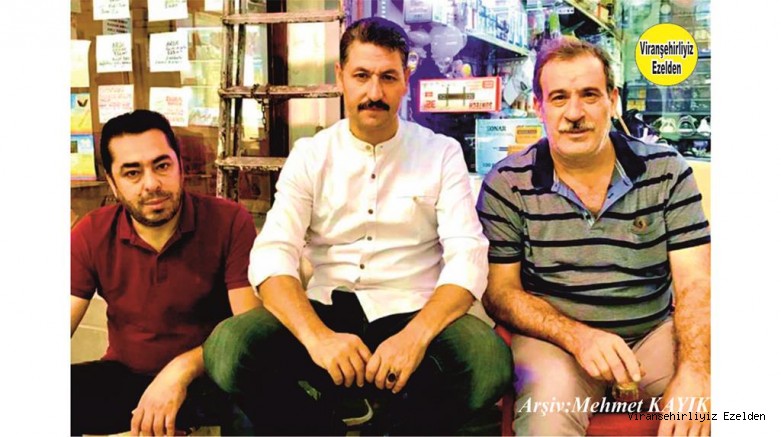 Viranşehir Deveciler Pasajında Esnaflık Yapan, Hacı Cuma Kasan, Bekir Benzer ve Rağıp Doğru
