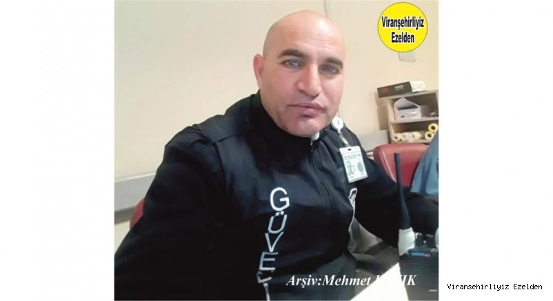 Viranşehir Devlet Hastanesinde Uzun Yıllardır Güvenlik Görevlisi olarak görev yapan Mahmut Burun