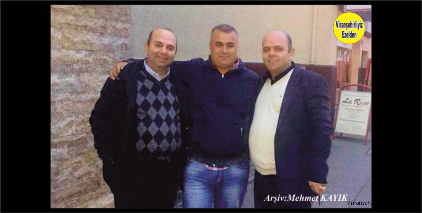Viranşehir Dışında Yaşayan Lokman Enez, Hamdullah Enez ve Nuri Güneş