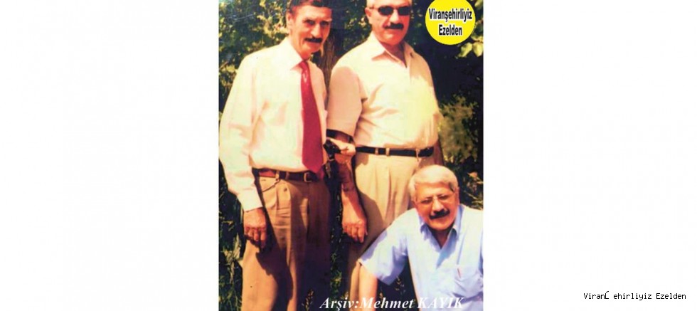 Viranşehir Eski Hükümet Konağı Karşısında Yıllarca Berber olarak çalışmış, Merhum Hıdır İnanç, Kaymakamlık Yazı İşleri Emekli Müdürü Mahmut Eren ve Sümerbank Emekli Müdürü Mehmet Güllü