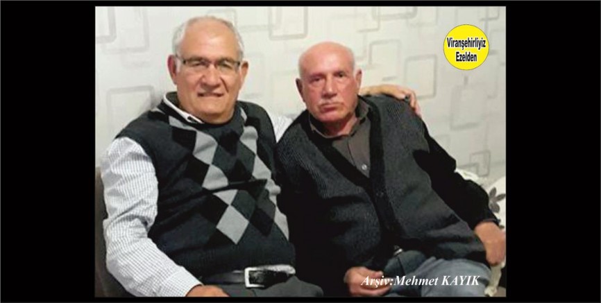 Viranşehir Göl İlkokulunda Yıllarca Öğretmenlik yapmış, Emekli Öğretmen Merhum Halil Orman ve Emekli Öğretmen Dede Osman Erdil