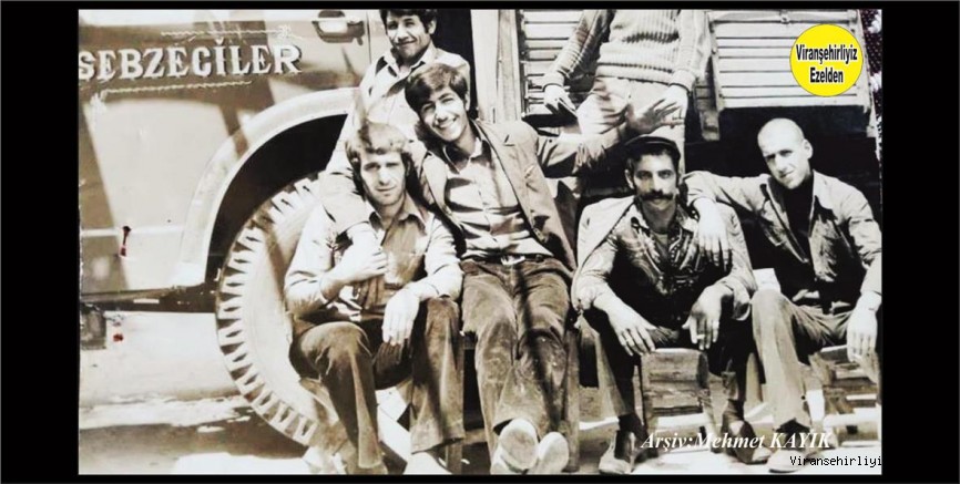 Viranşehir Hal Pazarı Esnaflarından, Mehmet(Hamo) Sancar, Merhum Mehmet Göngör, Şöför Merhum Mehmet(Kekez Mehmet) Kıran,  Bilal, Ekrem Güngör