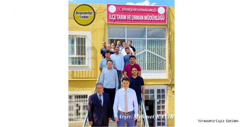 Viranşehir İlçe Kaymakamı Önder Çengel, İlçe Tarım ve Orman Müdürü Dr. Sıraç Yolcu ve Personeli