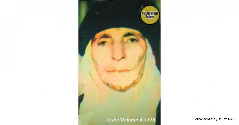 Viranşehir’in Sevilen Sayılan Kanaat Önderlerimizden Değerli İnsan Merhum Şeyhê Berho’nun Eşi, Değerli Annelerimizden olan, Merhume Hacı Adle Özkan