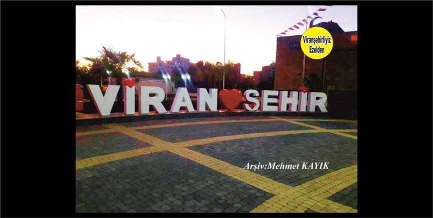 Viranşehir'in Tanıtımı İçin Yeni Yaratılan İmaj Meydanı