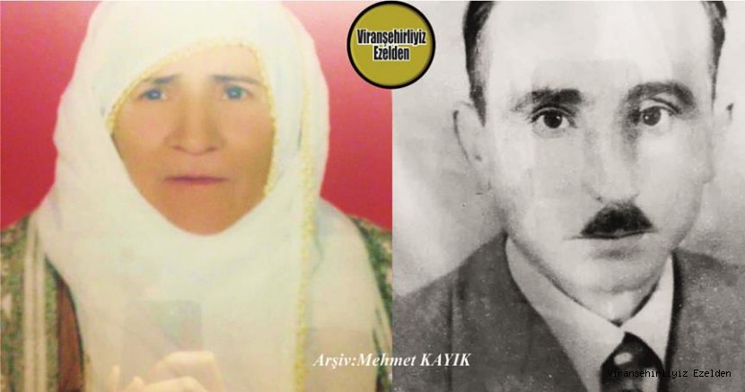 Viranşehir Kale Mahallesi Tepe Mevkisinde Hamra Ana Olarak tanınan Merhume Hamra Can ve Eşi Merhum Maksut Can