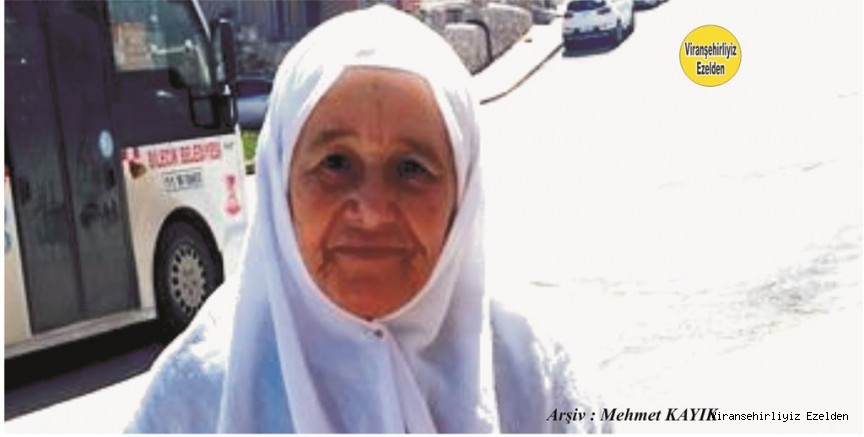 Viranşehir Kale Mahallesinin Sevilen Değerlerinden Sabahat ana olarak tanınan Merhume Sabahat Dilmen(Yüksel)