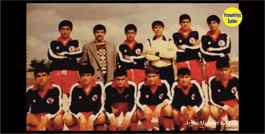 Viranşehir Lisesinin Bir Dönem Çok Başarılı Futbol Takımı