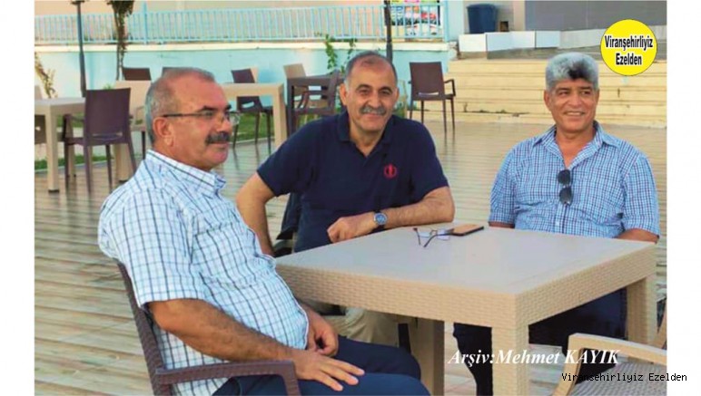 Viranşehir Milli Eğitim Eski Şube Müdürü, Naif Ekinci, Emekli Banka Müdürü Süleyman Torunlu ve Almanya’da yaşayan Mahmut Çoban