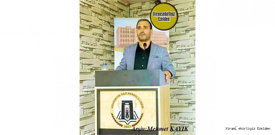 Viranşehir Şehit Enes Çiçek Mesleki ve Teknik Anadolu Lisesi Müdürü Sevilen Güzel İnsan Merhum Ahmet Bilen