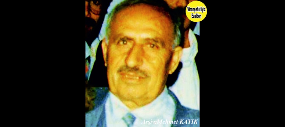 Viranşehir Tekye mahallesinin Sevilen Eski Muhtarlarından Merhum Hilmi Akyürek