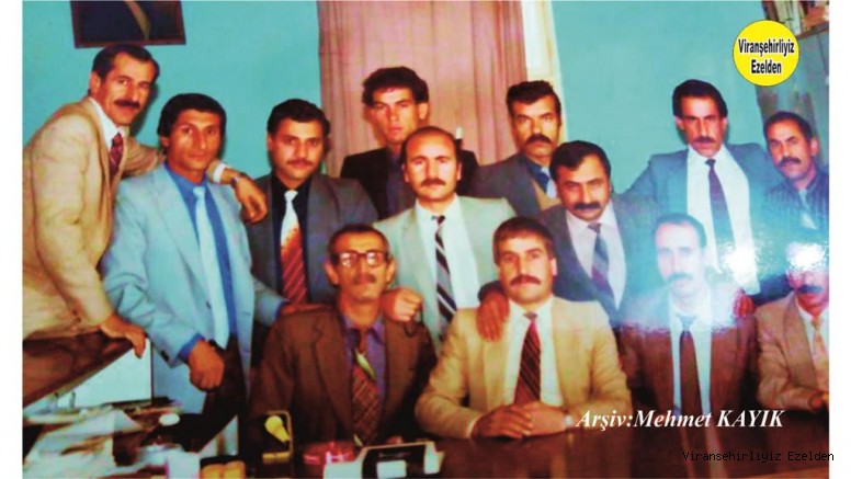 Viranşehir Vergi Dairesi Memurlarından, Merhum Zülfikar Sayan, Merhum Mehmet Gezgör, Merhum Yaşar Aykutlu, Merhum Cevdet Bey, Mehmet Akmeşe, Süleyman Yıldırım 