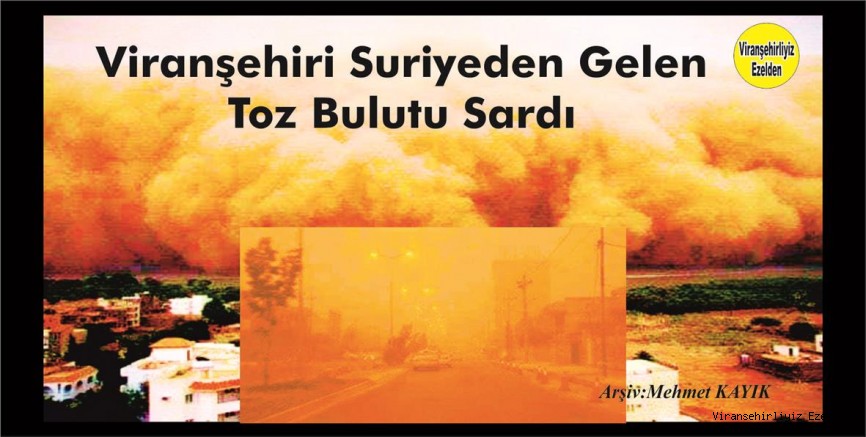 Viranşehirimiz Toz Bulutu Sardı Halkımız Zor Durumda Kaldı