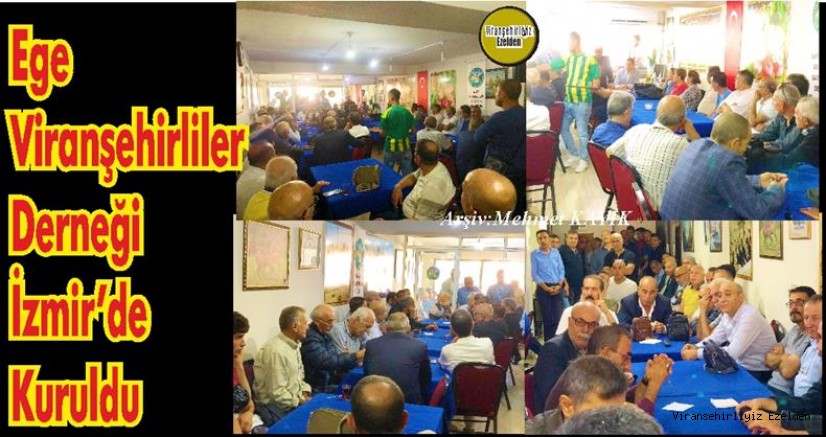 Viranşehirliler İzmir’de Ege Viranşehirliler Derneğini Kurdu