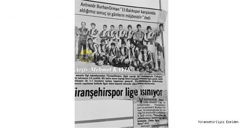 Viranşehirspor’un Başarılı Eski Futbolcularından, Merhum Mehmet Mızraklı, Merhum Burhan Orman(Teknik Direktör), Rafet Araz(Kaptan Rafet), Hamdullah Orman, Hüseyin Almaz(Kaleci), Şeyhmus Kaplan