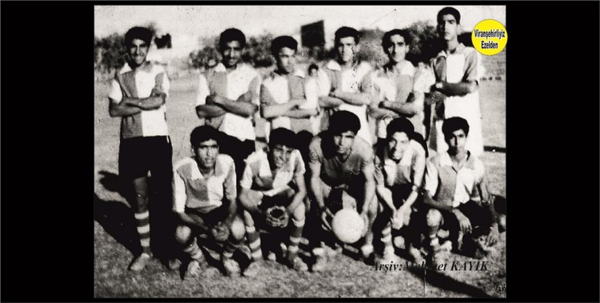 Viranşehirsporun 1960’lı Yıllarına Ait Çok eski Tarihi Bir Fotoğrafı