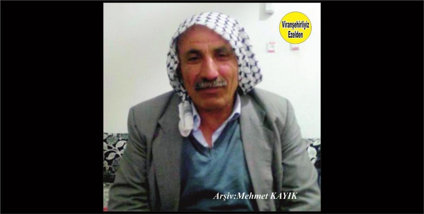 Yakın zamanda Vefat etmiş, Viranşehir’de Şeyh Kasım olarak tanınan, Merhum Kasım Yetkin