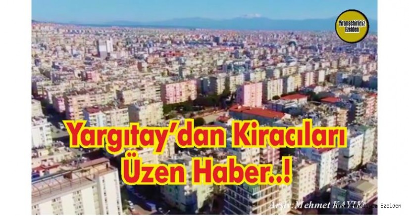 Yargıtay'dan Kiracıları Üzen Haber..!
