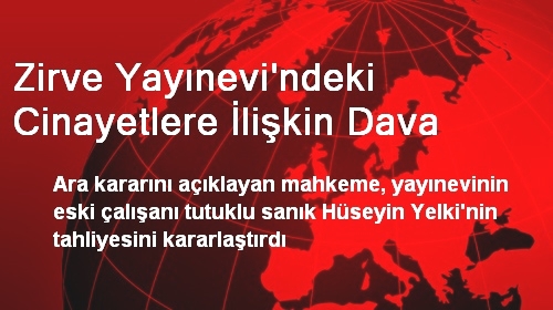 Zirve Yayınevi'ndeki Cinayetlere İlişkin Dava